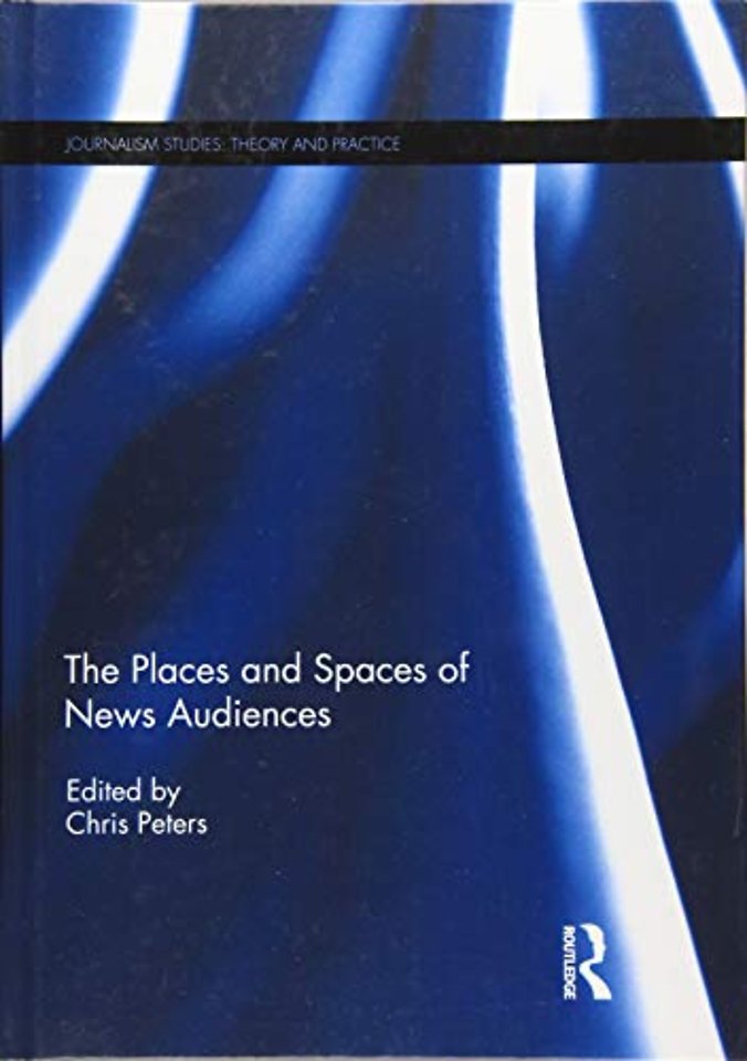 Places and Spaces of News Audiences