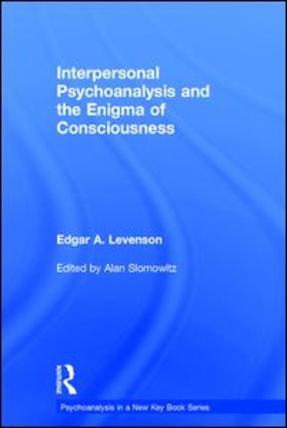 Interpersonal Psychoanalysis and the Enigma of Consciousness