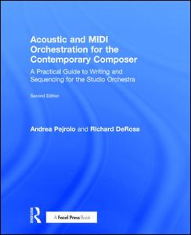 Acoustic and MIDI Orchestration for the Contemporary Composer