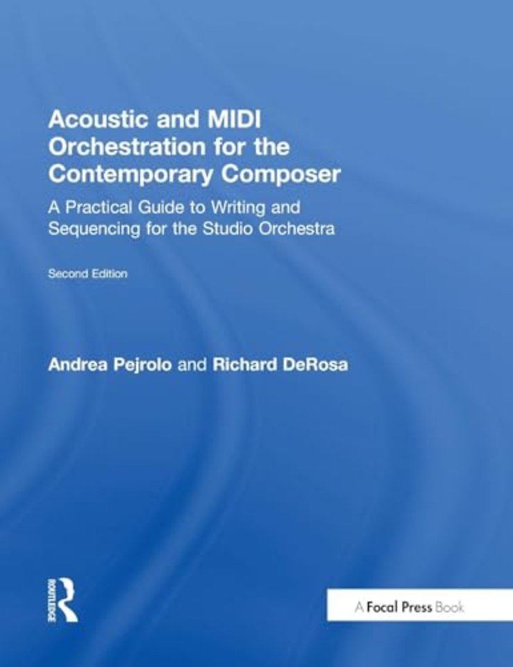 Acoustic and MIDI Orchestration for the Contemporary Composer