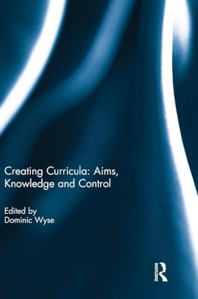 Creating Curricula: Aims, Knowledge and Control