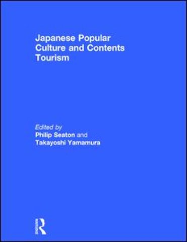 Japanese Popular Culture and Contents Tourism