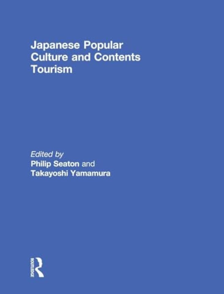 Japanese Popular Culture and Contents Tourism