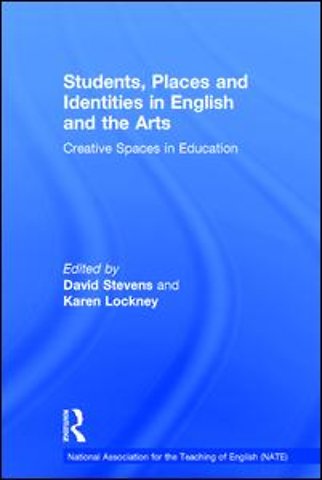 Students, Places and Identities in English and the Arts