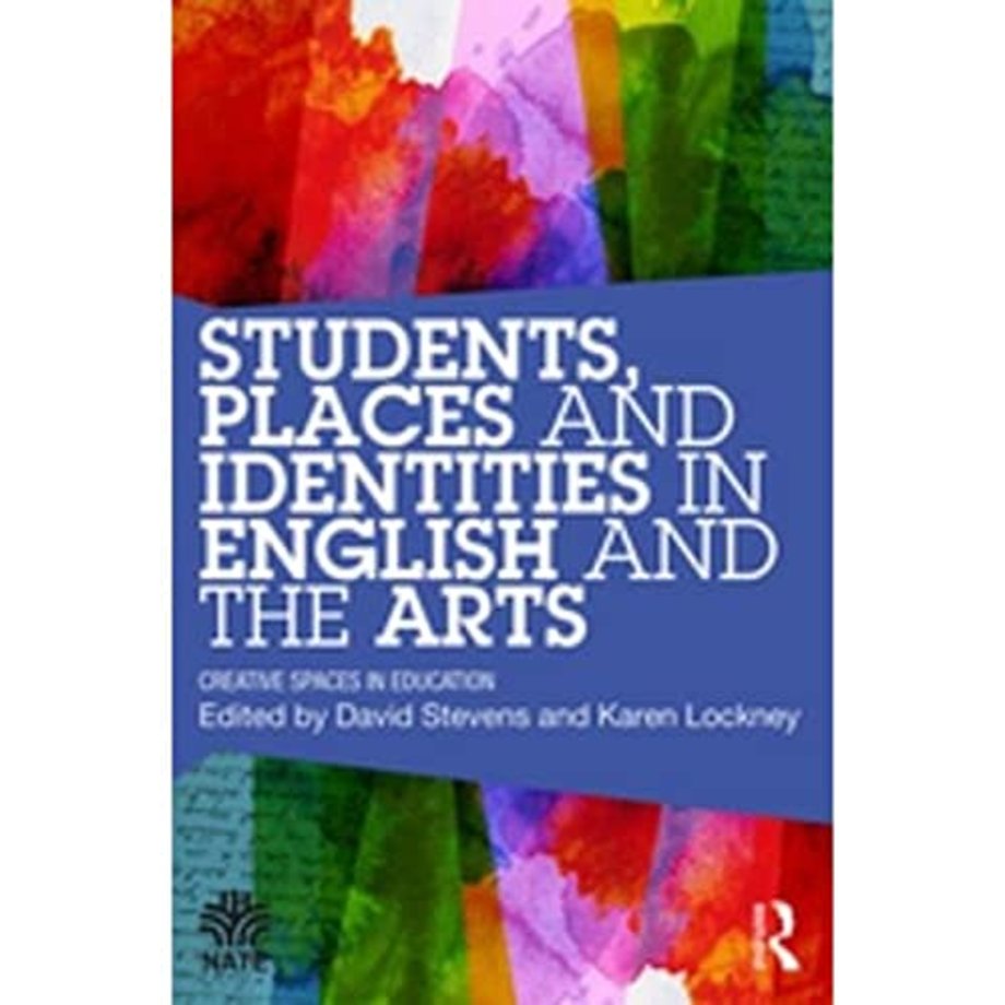 Students, Places and Identities in English and the Arts