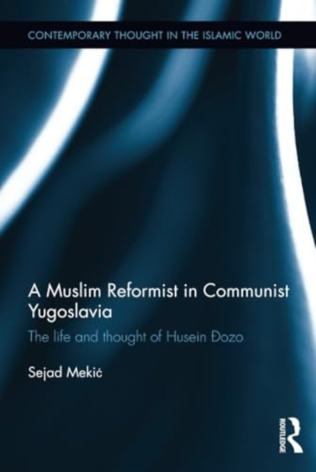 Muslim Reformist in Communist Yugoslavia