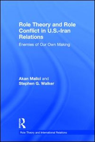 Role Theory and Role Conflict in U.S.-Iran Relations