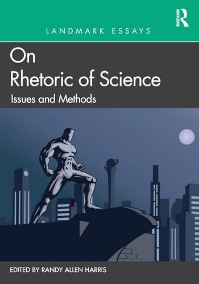 Landmark Essays on Rhetoric of Science: Issues and Methods