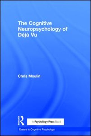 Cognitive Neuropsychology of Déjà Vu