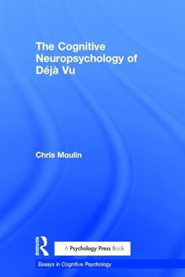 Cognitive Neuropsychology of Déjà Vu