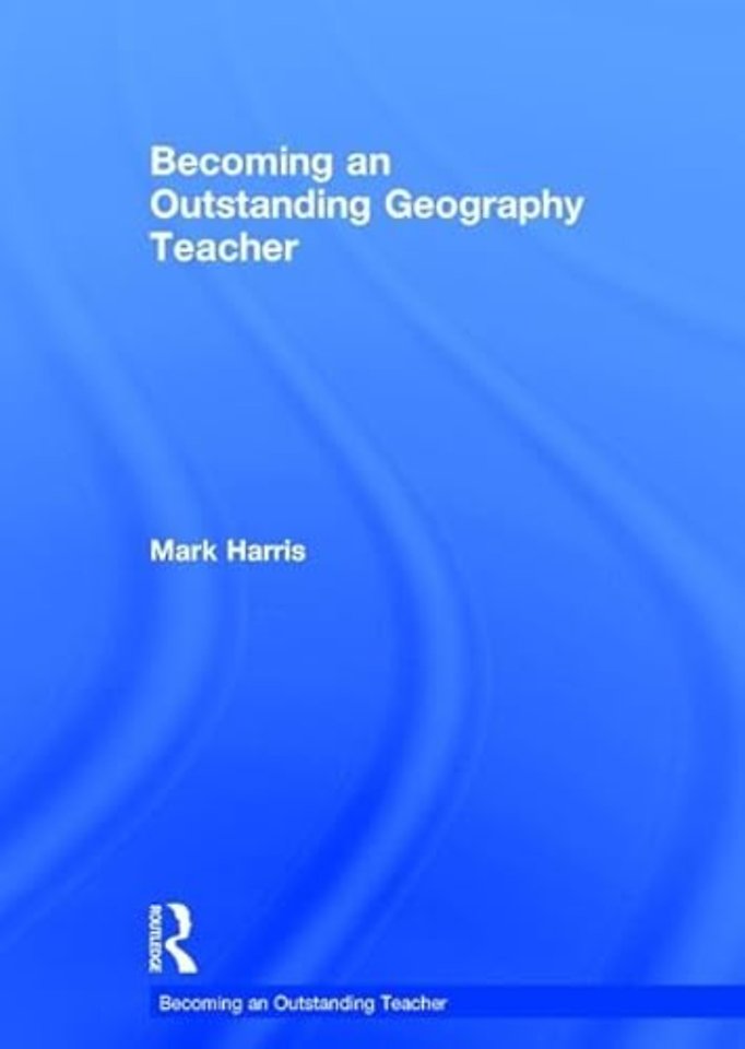 Becoming an Outstanding Geography Teacher