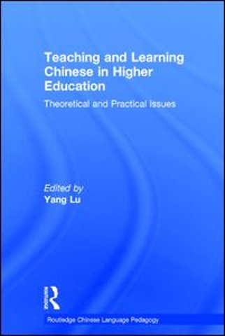 Teaching and Learning Chinese in Higher Education