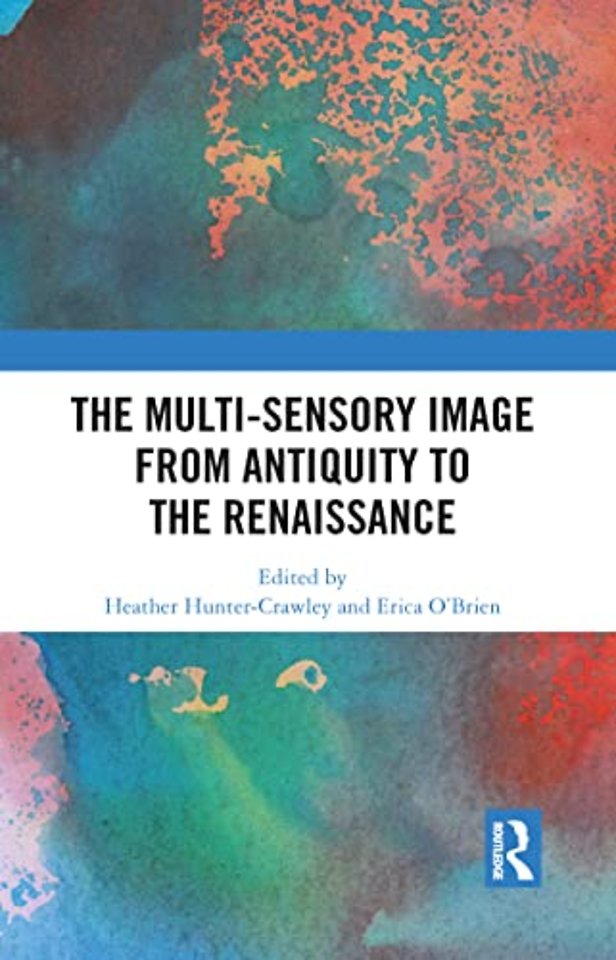 Multi-Sensory Image from Antiquity to the Renaissance
