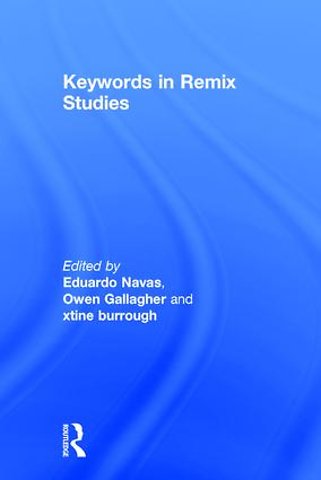 Keywords in Remix Studies