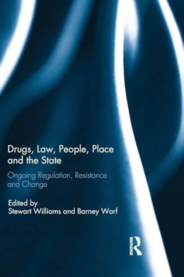 Drugs, Law, People, Place and the State