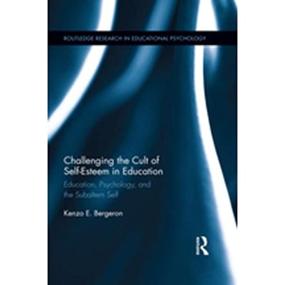 Challenging the Cult of Self-Esteem in Education