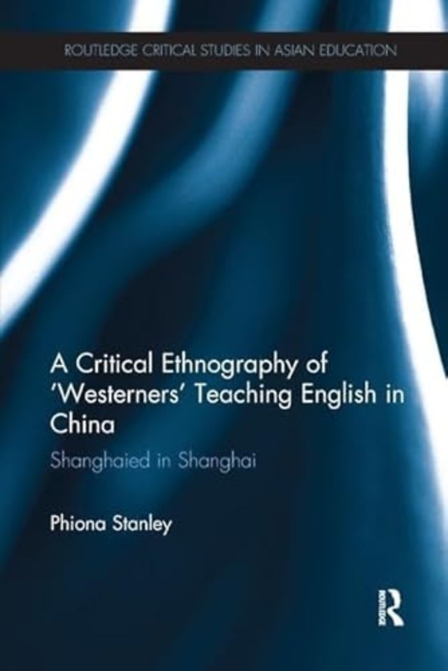 Critical Ethnography of 'Westerners' Teaching English in China