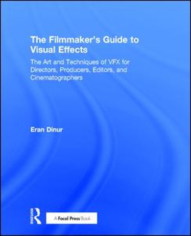 Filmmaker's Guide to Visual Effects