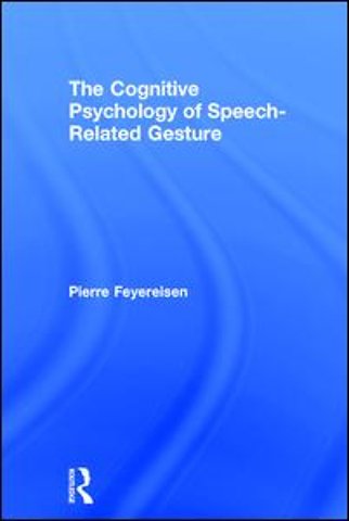 Cognitive Psychology of Speech-Related Gesture