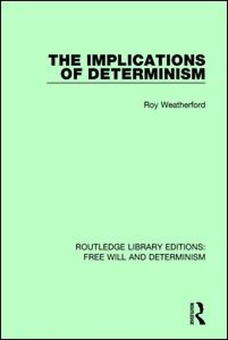 Implications of Determinism