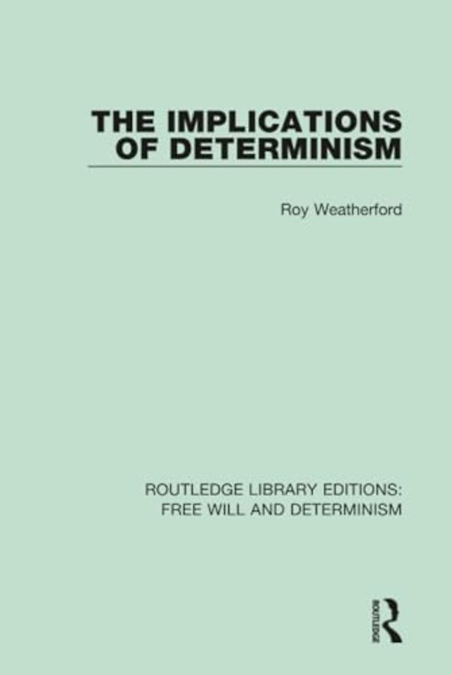 Implications of Determinism
