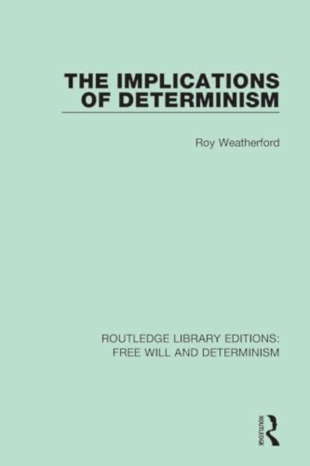 Implications of Determinism