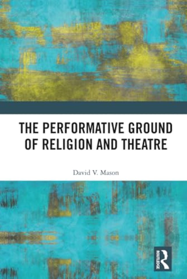 Performative Ground of Religion and Theatre