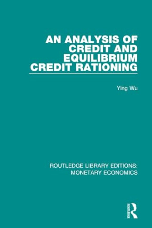 Analysis of Credit and Equilibrium Credit Rationing