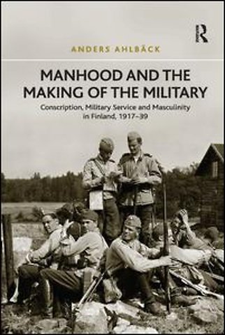 Manhood and the Making of the Military