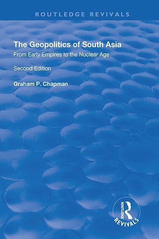 Geopolitics of South Asia: From Early Empires to the Nuclear Age