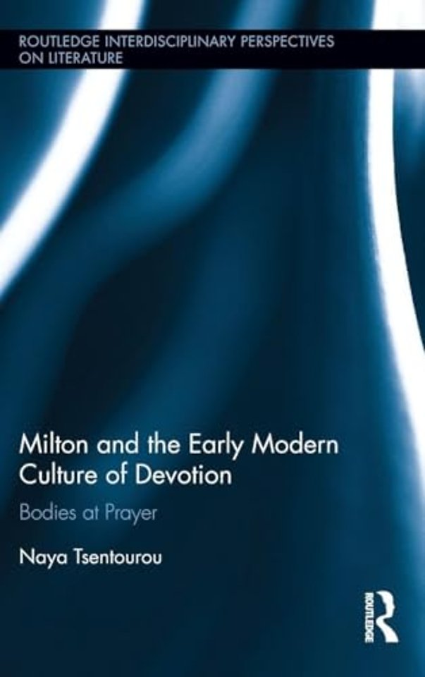 Milton and the Early Modern Culture of Devotion