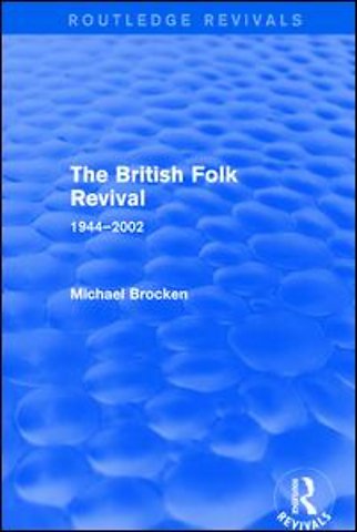 British Folk Revival 1944-2002