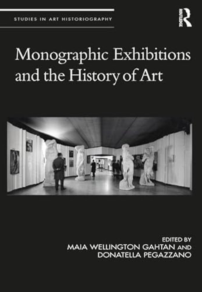 Monographic Exhibitions and the History of Art