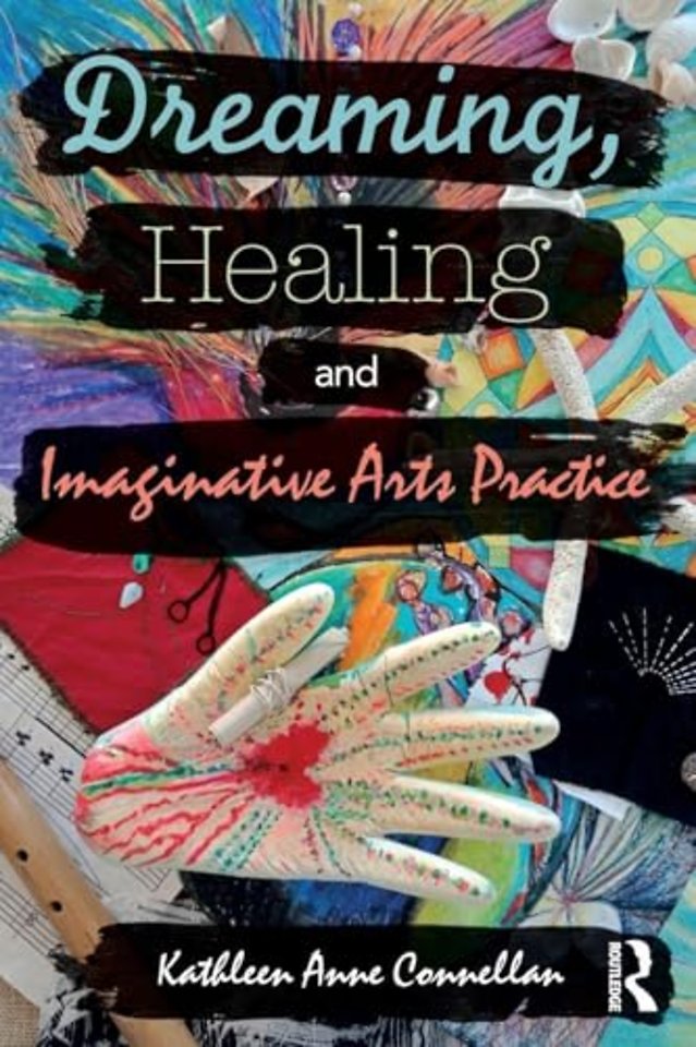 Dreaming, Healing and Imaginative Arts Practice