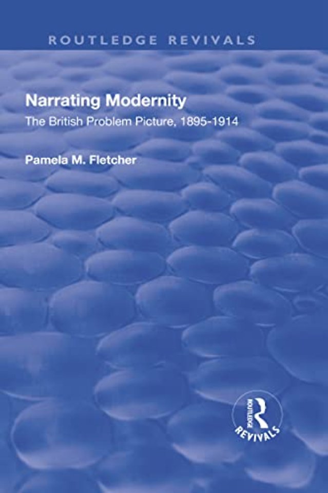 Narrating Modernity: The British Problem Picture, 1895-1914