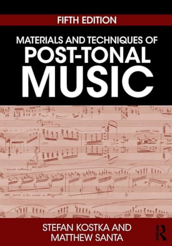 Materials and Techniques of Post-Tonal Music
