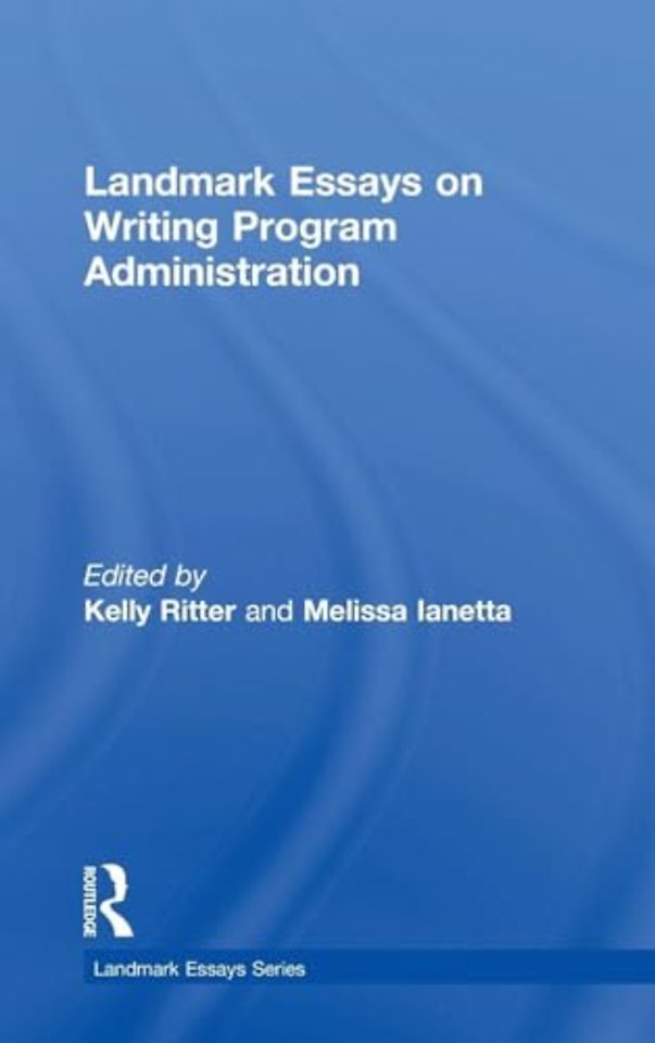 Landmark Essays on Writing Program Administration