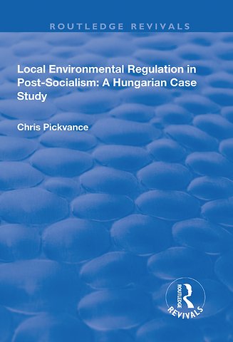 Local Environmental Regulation in Post-Socialism: A Hungarian Case Study