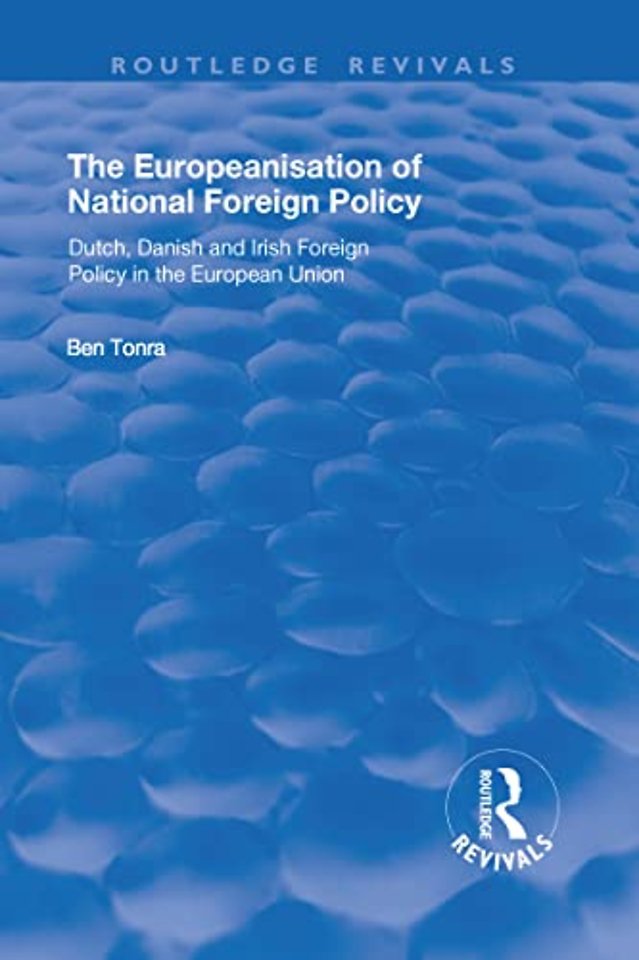 Europeanisation of National Foreign Policy: Dutch, Danish and Irish Foreign Policy in the European Union
