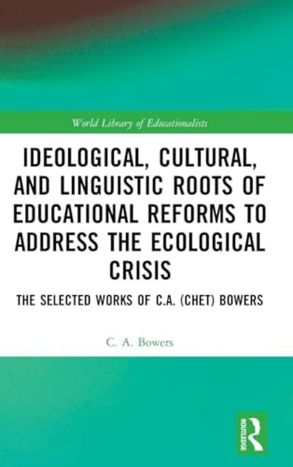Ideological, Cultural, and Linguistic Roots of Educational Reforms to Address the Ecological Crisis