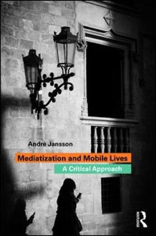 Mediatization and Mobile Lives