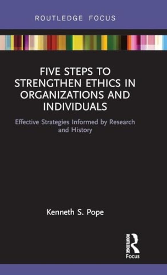 Five Steps to Strengthen Ethics in Organizations and Individuals