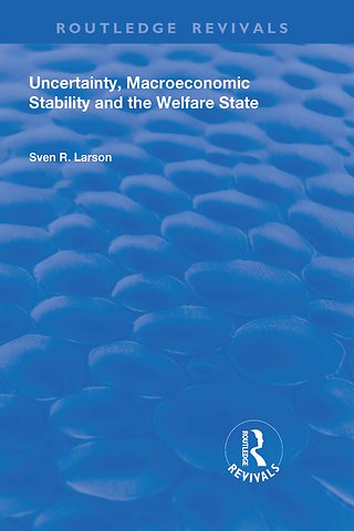 Uncertainty, Macroeconomic Stability and the Welfare State