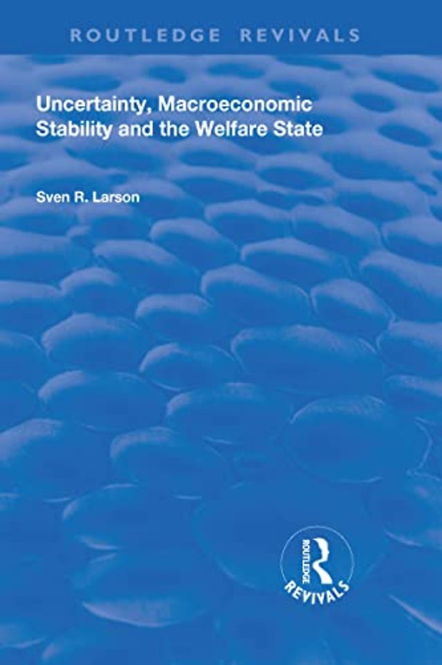 Uncertainty, Macroeconomic Stability and the Welfare State