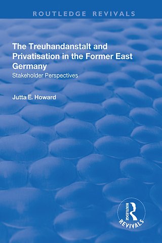 Treuhandanstalt and Privatisation in the Former East Germany