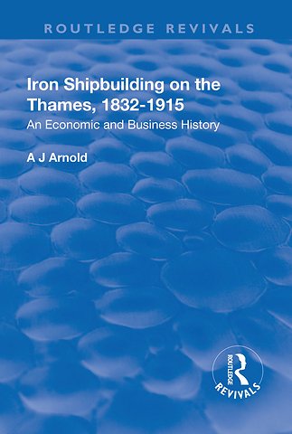 Iron Shipbuilding on the Thames, 1832–1915