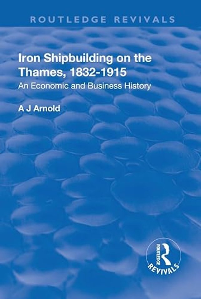 Iron Shipbuilding on the Thames, 1832–1915