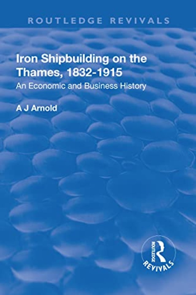 Iron Shipbuilding on the Thames, 1832–1915