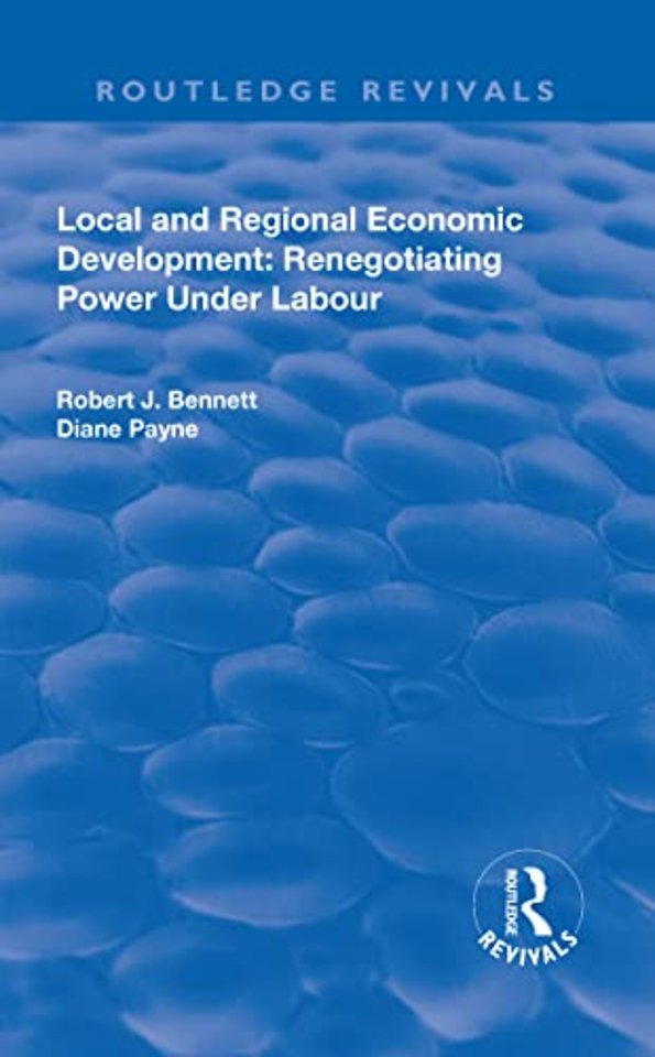 Local and Regional Economic Development: Renegotiating Power Under Labour