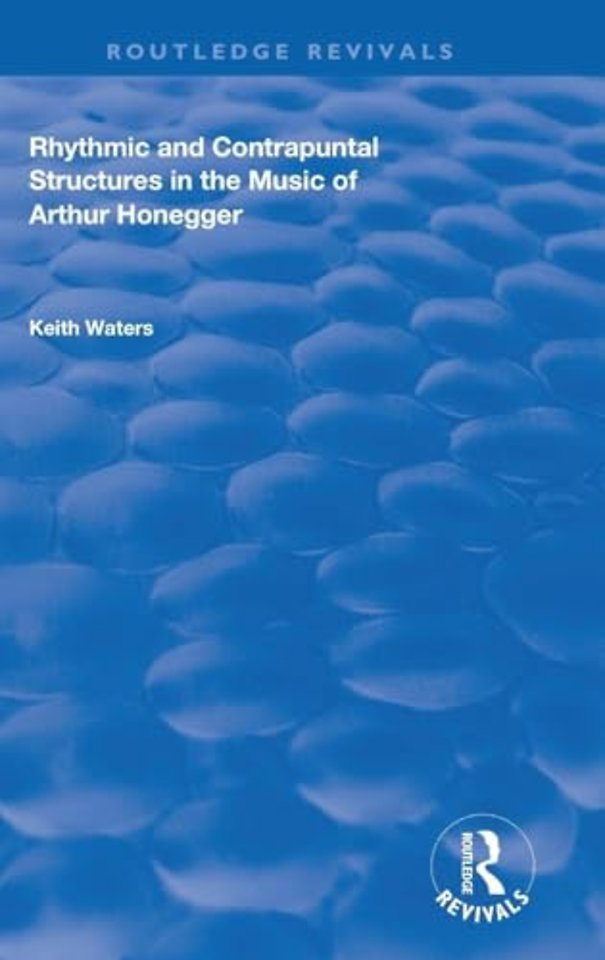 Rhythmic and Contrapuntal Structures in the Music of Arthur Honegger
